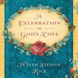 A Celebration of God's Love (Helen Steiner Rice Collection)