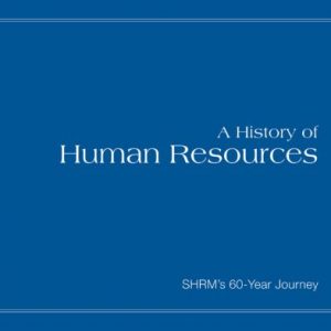 A History of Human Resources: SHRM's 60-Year Journey