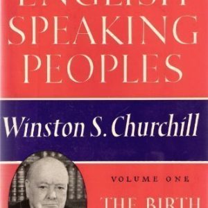 A History of the English-Speaking Peoples: The Birth of Britain