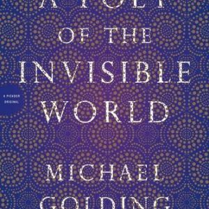 A Poet of the Invisible World: A Novel