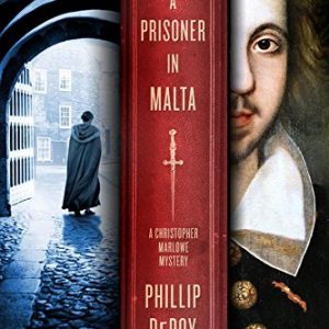 A Prisoner in Malta: A Christopher Marlowe Mystery