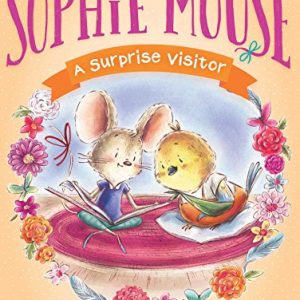 A Surprise Visitor (The Adventures of Sophie Mouse)