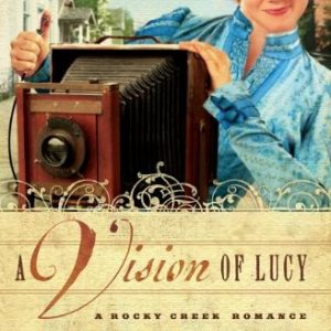 A Vision of Lucy (Rocky Creek Romance)