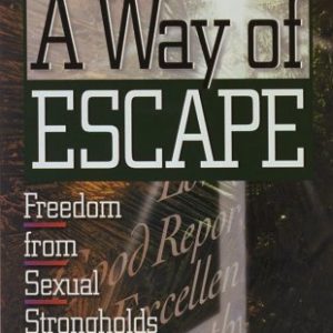 A Way of Escape: Freedom from Sexual Strongholds