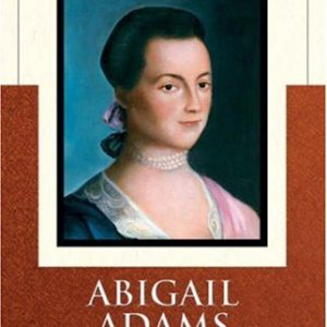 Abigail Adams: A Revolutionary American Woman (Library of American Biography Series) (3rd Edition)