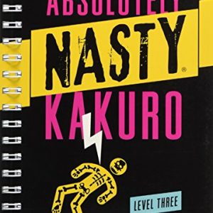 Absolutely Nasty® Kakuro Level Three (Absolutely Nasty® Series)