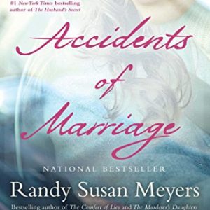 Accidents of Marriage: A Novel