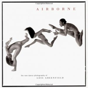 Airborne: The New Dance Photography of Lois Greenfield