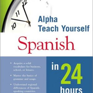 Alpha Teach Yourself Spanish in 24 Hours (MacMillan Teach Yourself in 24 Hours)