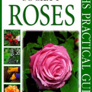 American Horticultural Society Practical Guides: Roses