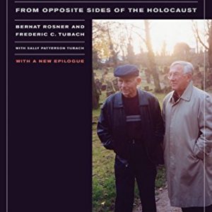 An Uncommon Friendship: From Opposite Sides of the Holocaust