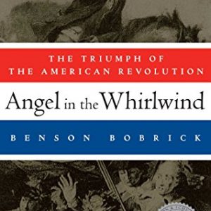 Angel in the Whirlwind: The Triumph of the American Revolution (Simon & Schuster America Collection)