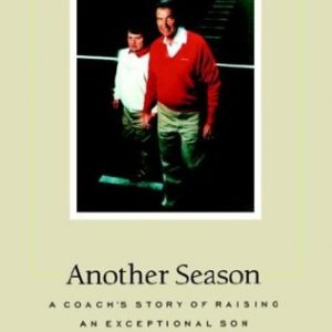 Another Season: A Coach's Story of Raising an Exceptional Son