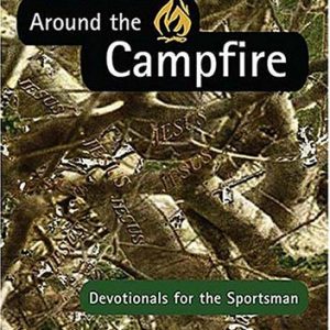 Around The Campfire: Devotionals For The Sportsman