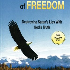 Biblical Foundations for Freedom: Destroying Satan's Lies with God's Truth