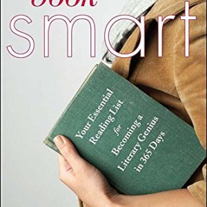 Book Smart: Your Essential List for Becoming a Literary Genius in 365 Days