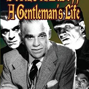 Boris Karloff: A Gentleman's Life: A Gentleman's Life