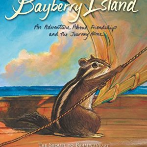 Brambleheart #2: Bayberry Island: An Adventure About Friendship and the Journey Home