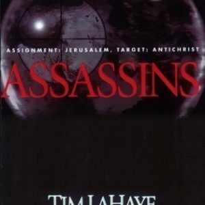 By Tim LaHaye, Jerry B. Jenkins: Assassins (Left Behind, Book 6)