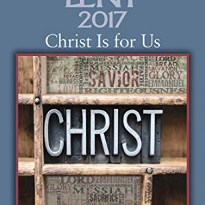 Christ Is for Us: A Lenten Study Based on the Revised Common Lectionary