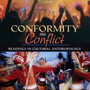 Conformity and Conflict: Readings in Cultural Anthropology (12th Edition) (MyAnthroKit Series)