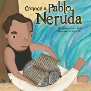 Conoce a Pablo Neruda / Get to Know Pablo Neruda (Personajes Del Mundo Hispanico / Important Figures of the Hispanic World) (Spanish Edition) … Historical Figures of the Hispanic World