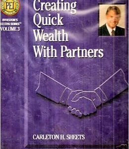 Creating Quick Wealth with Partners (4 CDs and Guide) (Investor's Success Series, 3)