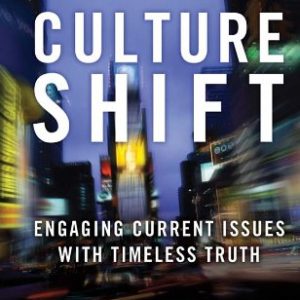 Culture Shift: Engaging Current Issues with Timeless Truth (Today's Critical Concerns)