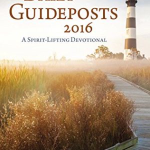 Daily Guideposts 2016: A Spirit-Lifting Devotional