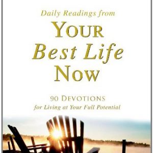 Daily Readings from Your Best Life Now: 90 Devotions for Living at Your Full Potential