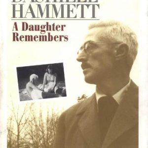 Dashiell Hammett: A Daughter Remembers