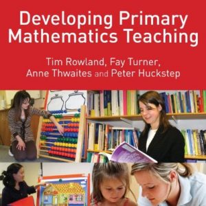 Developing Primary Mathematics Teaching: Reflecting on Practice with the Knowledge Quartet