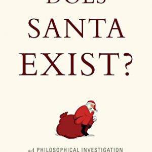 Does Santa Exist?: A Philosophical Investigation