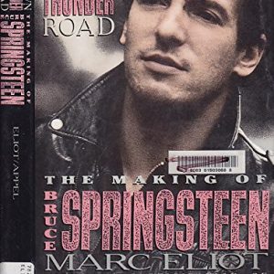 Down Thunder Road : The Making of Bruce Springsteen