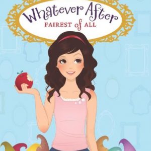 Fairest of All (Whatever After #1)