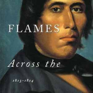 Flames Across the Border: 1813-1814