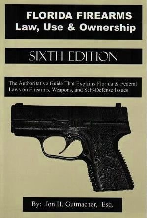 Florida Firearms Law, Use & Ownership, 6th Edition