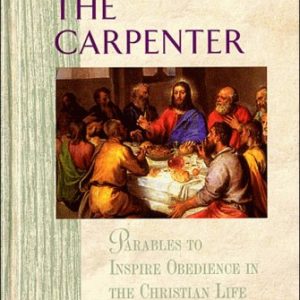 Following the Carpenter: Parables to Inspire Obedience in the Christian Life