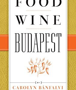 Food Wine Budapest (The Terroir Guides)