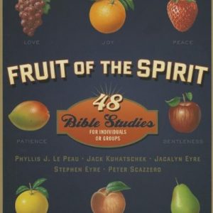 Fruit of the Spirit: 48 Bible Studies for Individuals or Groups (Fruit of the Spirit Bible Studies)