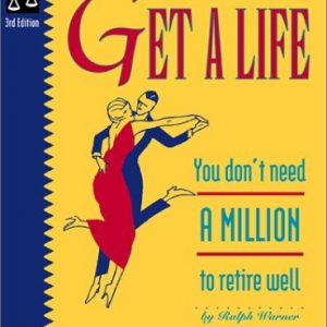 Get a Life: You Don't Need a Million to Retire Well