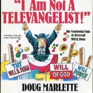 I Am Not a Televangelist!: The Continuing Saga of Reverend Will B. Dunn