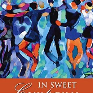 In Sweet Company: Conversations with Extraordinary Women about Living a Spiritual Life