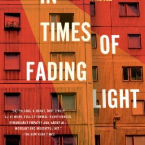 In Times of Fading Light: A Novel (Lannan Translation)