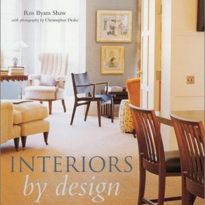 Interiors by Design: Advice and Inspiration from the Professionals