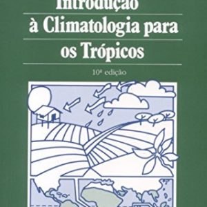 Introdução a Climatologia Para os Trópicos (Em Portuguese do Brasil)