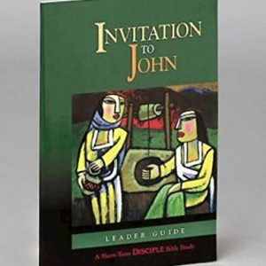 Invitation to John: Leader Guide: A Short-Term DISCIPLE Bible Study (Short-term Disciple Bible Studies)