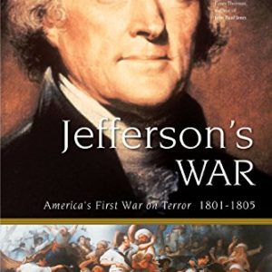 Jefferson's War: America's First War on Terror 1801-1805