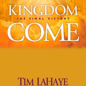 Kingdom Come: The Final Victory (Left Behind Sequel)