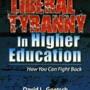 Liberal Tyranny in Higher Education